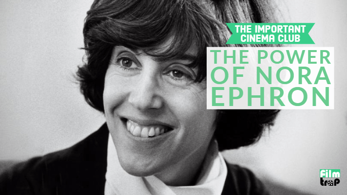 ICC #165 – The Power of Nora Ephron