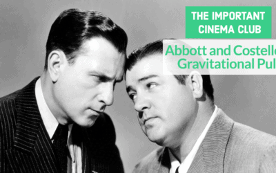 #204 – Abbott and Costello’s Gravitational Pull